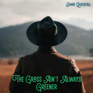The Grass Ain't Always Greener