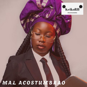 Mal Acostumbrao by KeikoRH