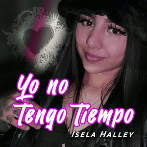 Isela Halley - Yo No Tengo Tiempo