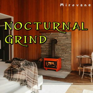 Nocturnal Grind by Mirovane