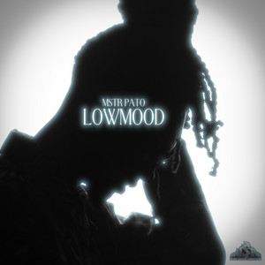 LOWMOOD by Mstr Pato