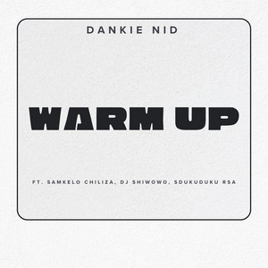 Warm Up by Dankie NID, Sdukuduku RSA, Dj Shiwowo, Samkelo Chiliza