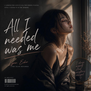 All I Needed Was Me by Lynn Echo