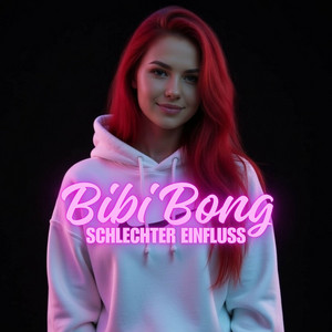 SCHLECHTER EINFLUSS by BIBI BONG