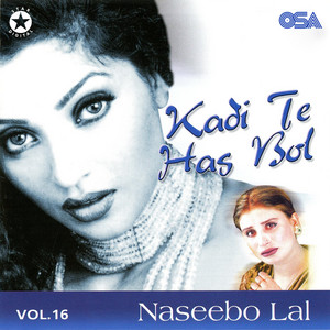 Naseebo Lal - Kadi Te Has Bol Ve