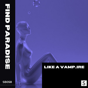 Find Paradise - Radio Edit by like a Vamp.Ire
