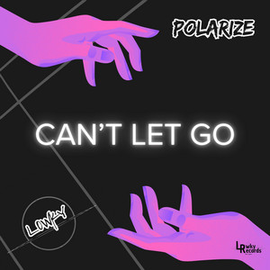 Can't Let Go by L0WKY, Polarize