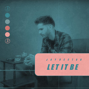 Let It Be by Jay Rector