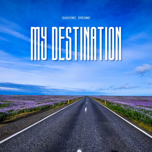 My Destination by Sashimi Dreams
