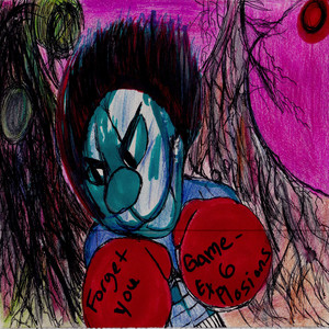 Forget You by Game 6 Explosions