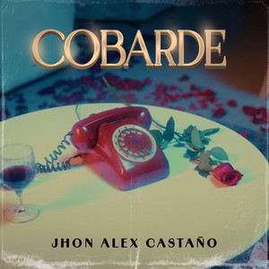 Jhon Alex Castaño - Cobarde