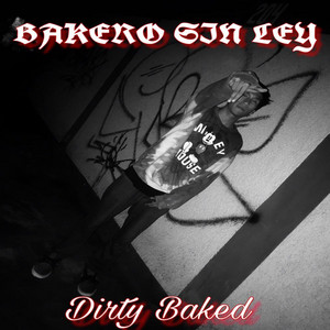 Bakero Sin Ley by Original Sur, Dirty Baked