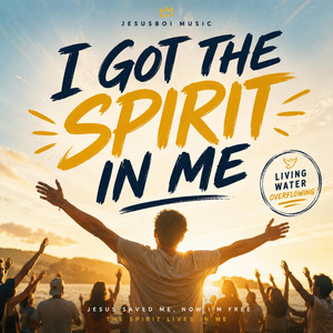 I Got The Spirit In Me by JesusBoi_Music