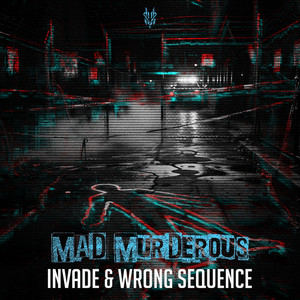 Mad Murderous by INVADE, Wrong Sequence