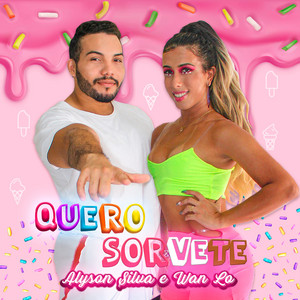 Alyson Silva & Wan Lo - Quero Sorvete