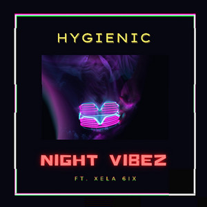 Night Vibez by Hygienic, Xela 6ix