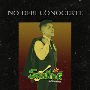 Proyecto Santhía - No Debi Conocerte