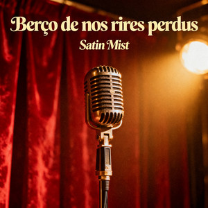 Berço de nos rires perdus by SATIN MIST