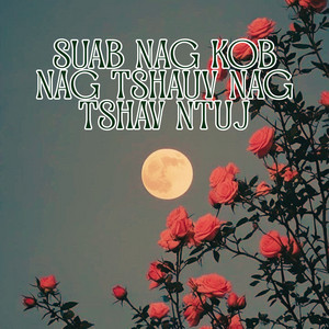 Suab Nag - Suab Nag Kob Nag Tshauv Nag Tshav Ntuj (feat. Npis Lis Tsab)