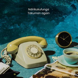 Takuman Again - Ndirikukufunga (Takuman again)