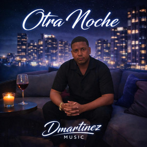 Otra Noche by Dmartinez Music