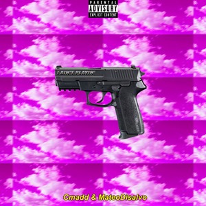 I Ain't Playin by Mateo Disalvo, Cmadd