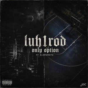 Only Option by Luh1rod, Alerunsyu
