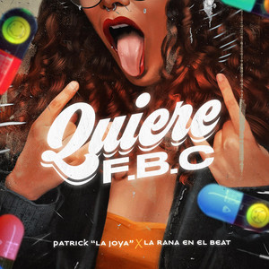 Quiere F.B.C by La Joya Patrick