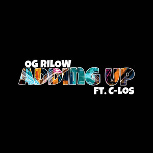 Adding Up by OG RiLOW