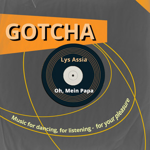 Oh, mein Papa (Music for Dancing, for Listening - For Your Pleasure*)