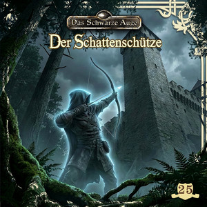 Teil 12 - Folge 25: Der Schattenschütze by Das schwarze Auge, Kristina Lohfeldt, Frank Röth, Franziska Endres, Gabrielle Pietermann, Giovanna Winterfeldt, Greta Galisch de Palma, Luisa Wietzorek, Magdalena Höfner, Magdalena Montasser, Marcus Off, Mathias Deutelmoser, Michael Pan, Tim Knauer, Tobias Lelle, Torsten Münchow, Viktor Neumann