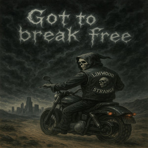 Got To Break Free by LINWOOD STRANGE