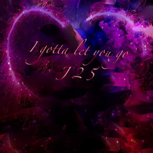 I Gotta Let You Go