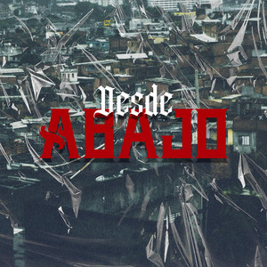 Desde Abajo by Jay Rozsan, El Max, Noel Cash, Wacayibro, Yordy 617, Swarez, Tito iamcavm