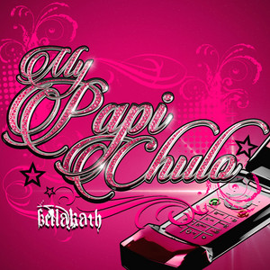 Bellakath - My PaPi ChuLo