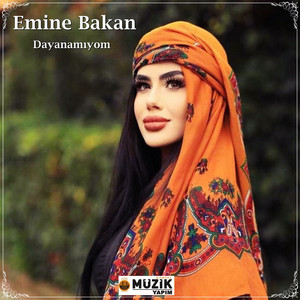 Emine Bakan - Dayanamıyom