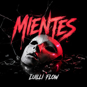 Mientes by Luilli Flow