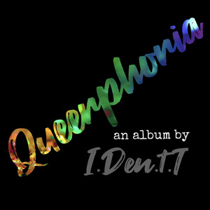 I.Den.t.T - The Gift of Being Queer