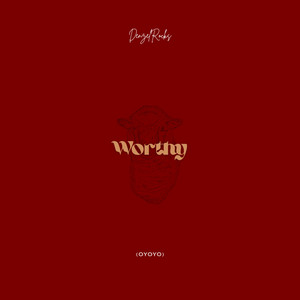 Worthy (Oyoyo) by Denzel Rocks