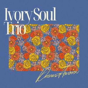 Dreams of Tomorrow by Ivory Soul Trio