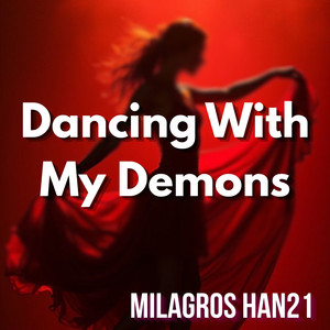 Dancing With My Demons by MILAGROS HAN21