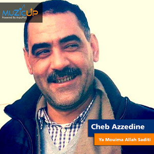 Cheb Azzedine - Ya Mouima Allah Saditi