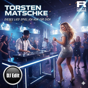 Dieses Lied spiel ich nur für dich (DJ Edit)