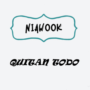 Niawook - Quitan Todo