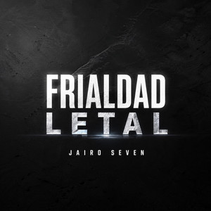 Frialdad Letal by Jairo seven
