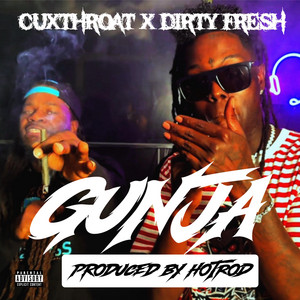 GUNJA - Social Media Highlight by CUXTHROAT, DIRTY FRESH Album Cover