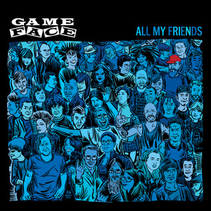 All My Friends by Gameface