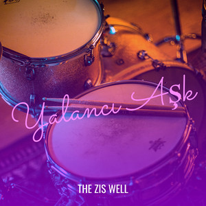 The Zis Well - Yalancı Aşk