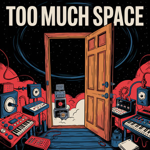 Too Much Space by Chambre Noire, Mr. J. Medeiros