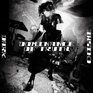 Dominance of Truth by Dark Chisme